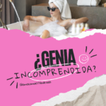 genia o incomprendida